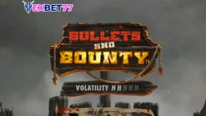 Bullets and Bounty exbet77