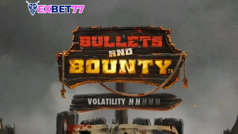 Bullets and Bounty exbet77